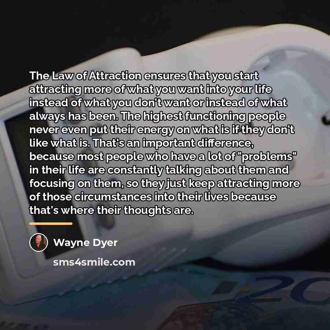 “The Law of Attraction ensures that you start attracting more…” quote by Wayne Dyer