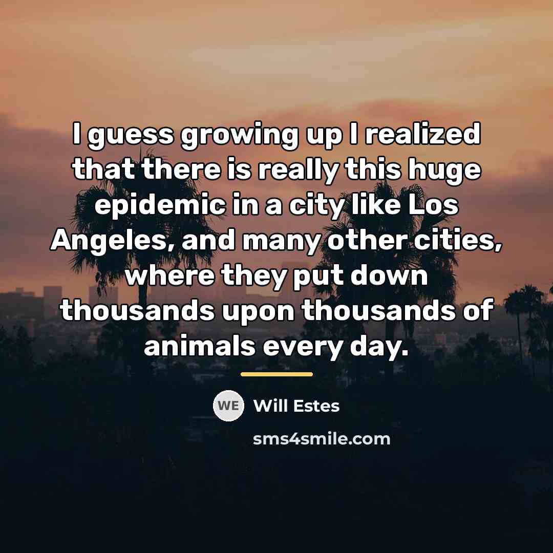 “I guess growing up I realized that there is really…” quote by Will Estes