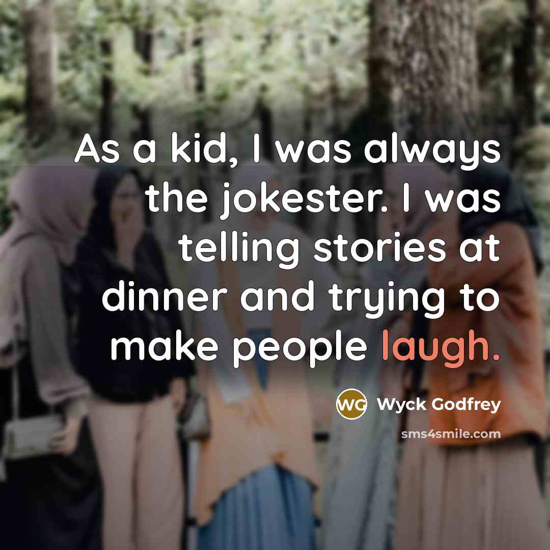 “As a kid, I was always the jokester. I was…” quote by Wyck Godfrey
