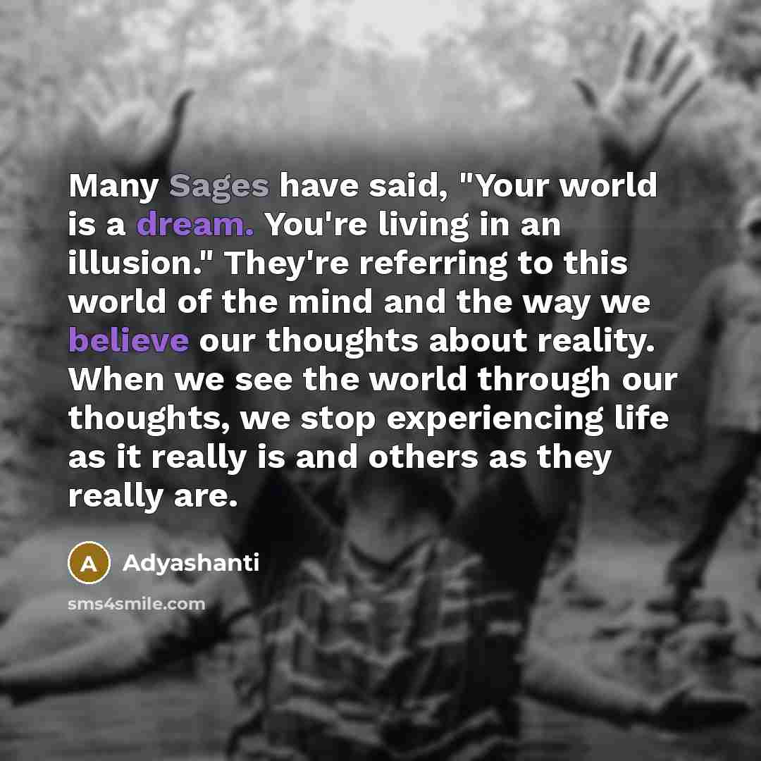 “Many Sages have said, "Your world is a dream. You're…” quote by Adyashanti