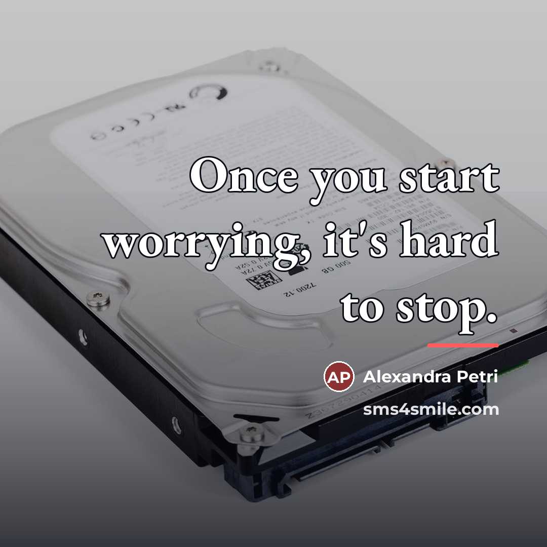 “Once you start worrying, it's hard to stop.…” quote by Alexandra Petri