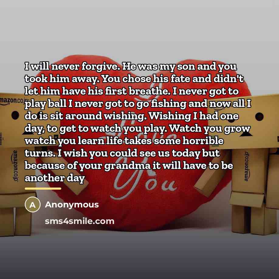 “I will never forgive. He was my son and you…” quote by Anonymous