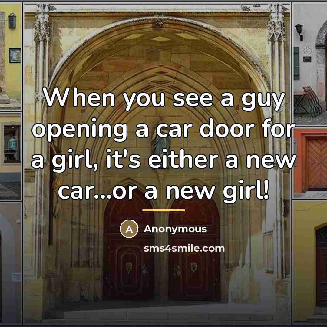 “When you see a guy opening a car door for…” quote by Anonymous