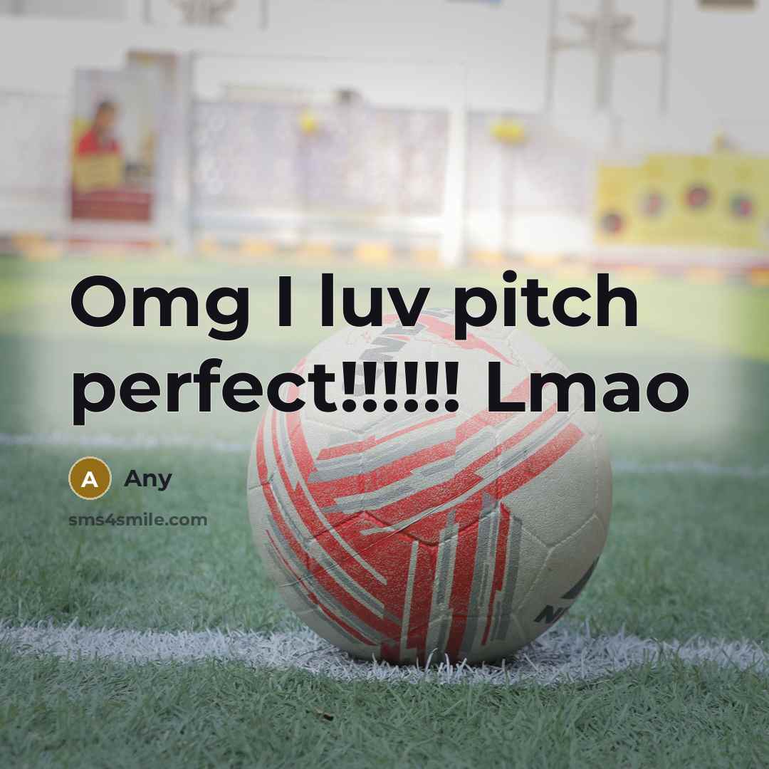 “Omg I luv pitch perfect!!!!!! Lmao…” quote by Any