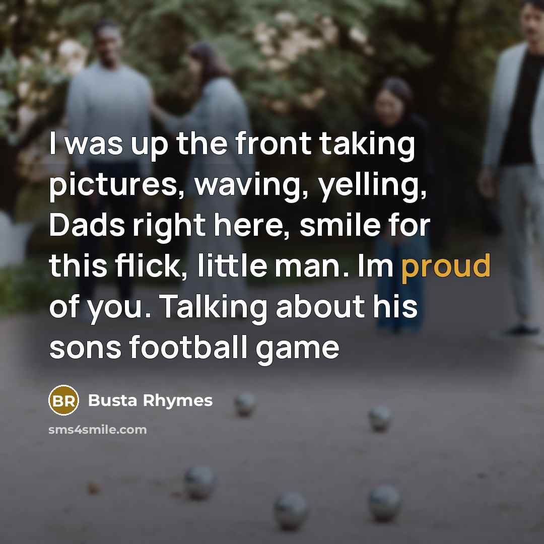 “I was up the front taking pictures, waving, yelling, Dads…” quote by Busta Rhymes