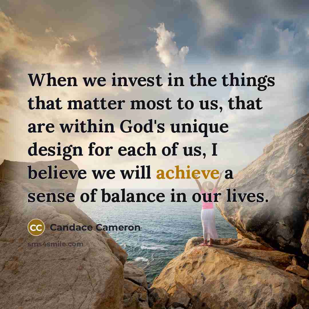 “When we invest in the things that matter most to…” quote by Candace Cameron