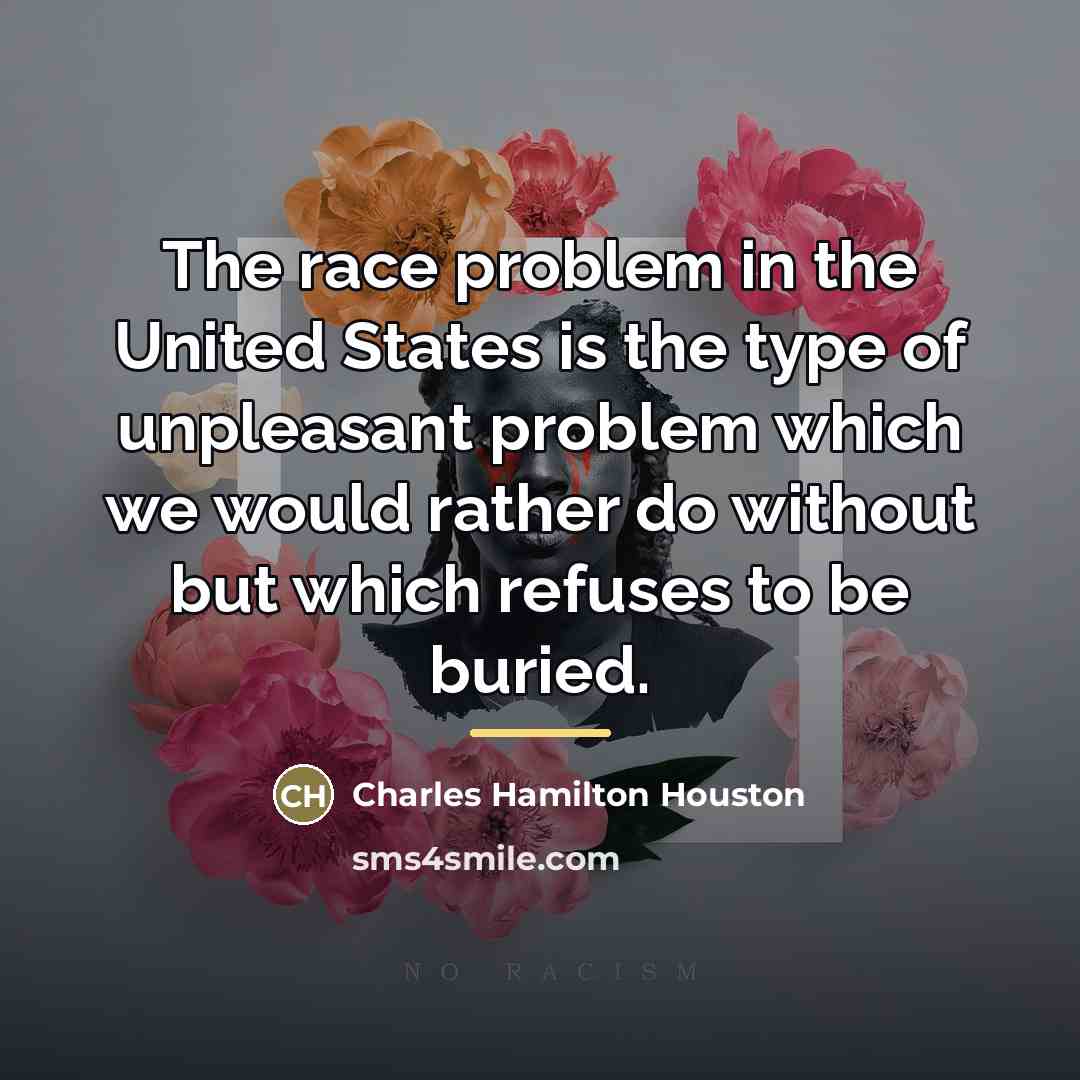“The race problem in the United States is the type…” quote by Charles Hamilton Houston