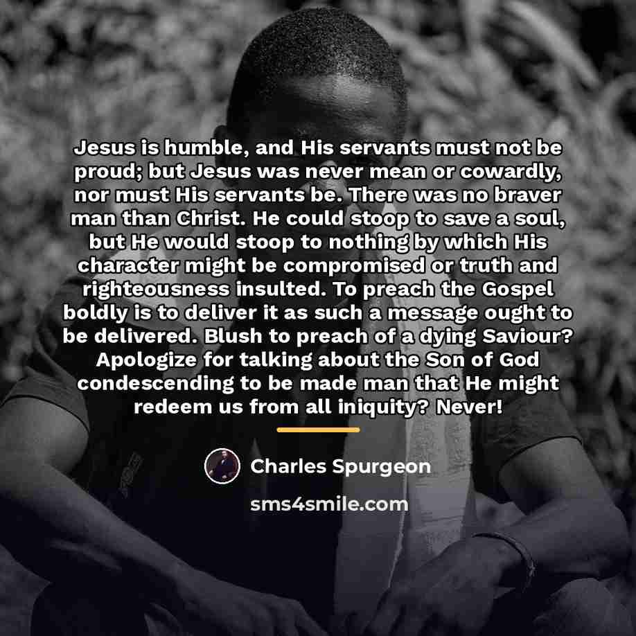“Jesus is humble, and His servants must not be proud;…” quote by Charles Spurgeon