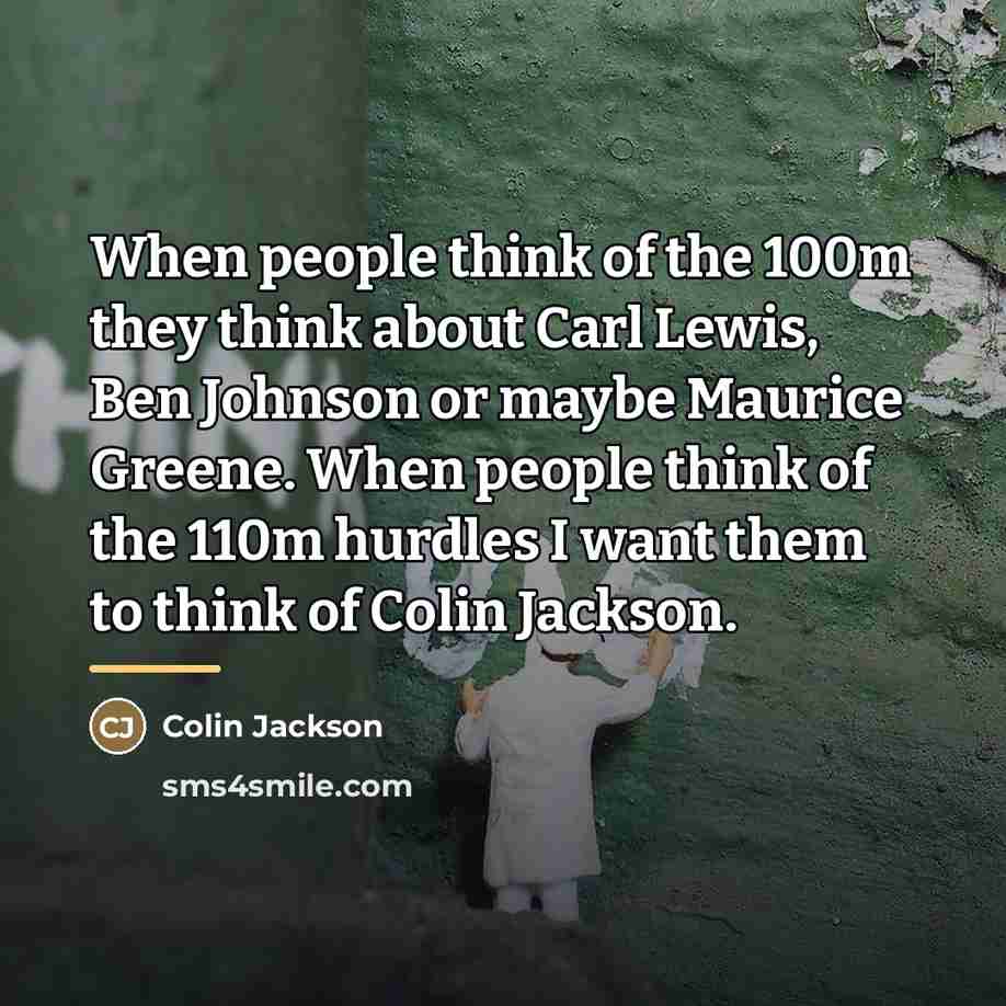 “When people think of the 100m they think about Carl…” quote by Colin Jackson