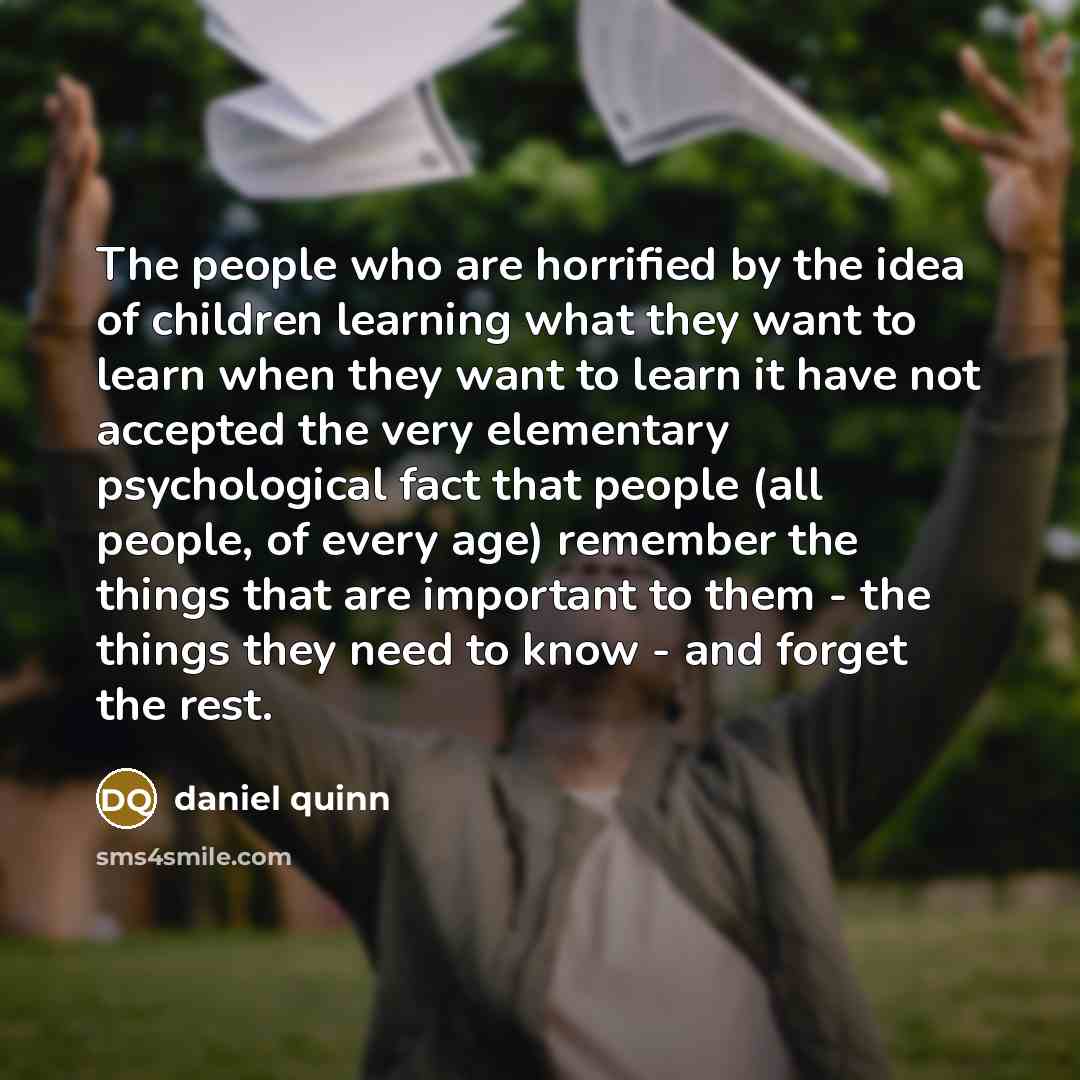 “The people who are horrified by the idea of children…” quote by Daniel Quinn