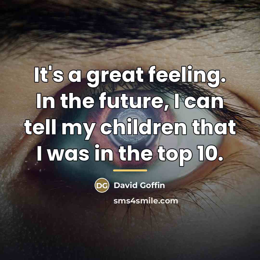 “It's a great feeling. In the future, I can tell…” quote by David Goffin