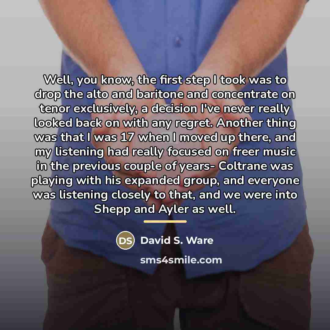 “Well, you know, the first step I took was to…” quote by David S. Ware