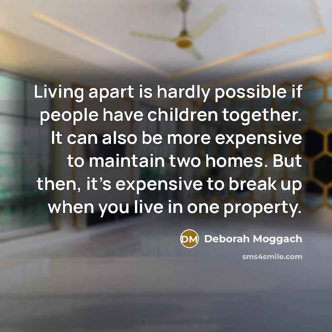 “Living apart is hardly possible if people have children together.…” quote by Deborah Moggach
