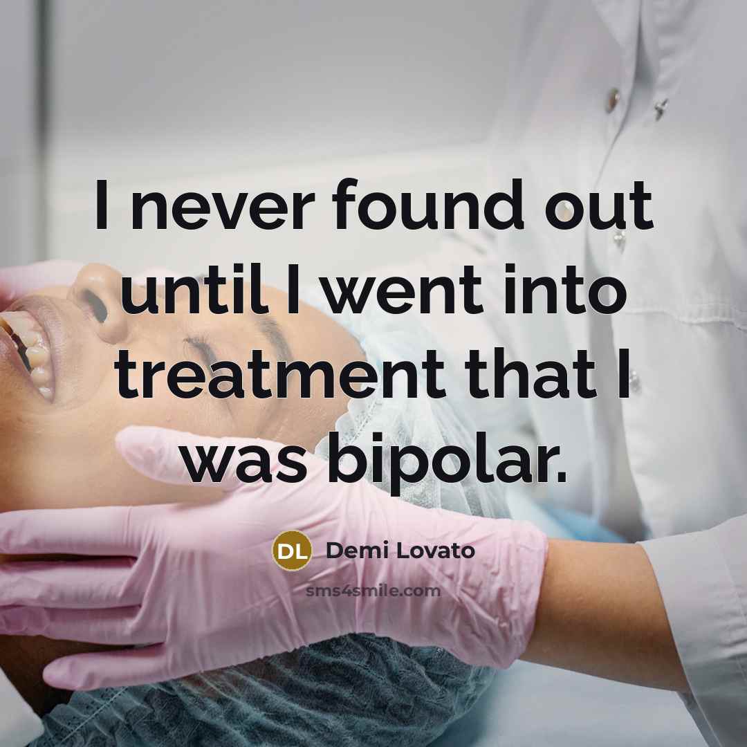“I never found out until I went into treatment that…” quote by Demi Lovato