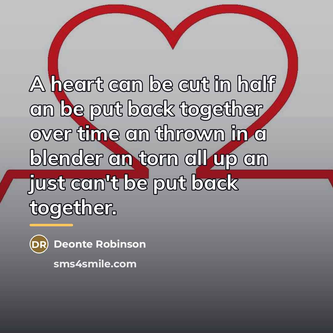 “A heart can be cut in half an be put…” quote by Deonte Robinson