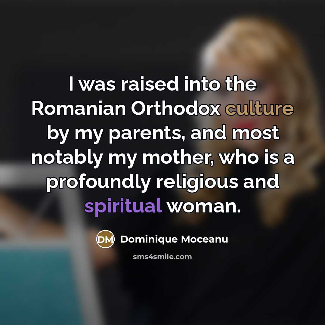 “I was raised into the Romanian Orthodox culture by my…” quote by Dominique Moceanu