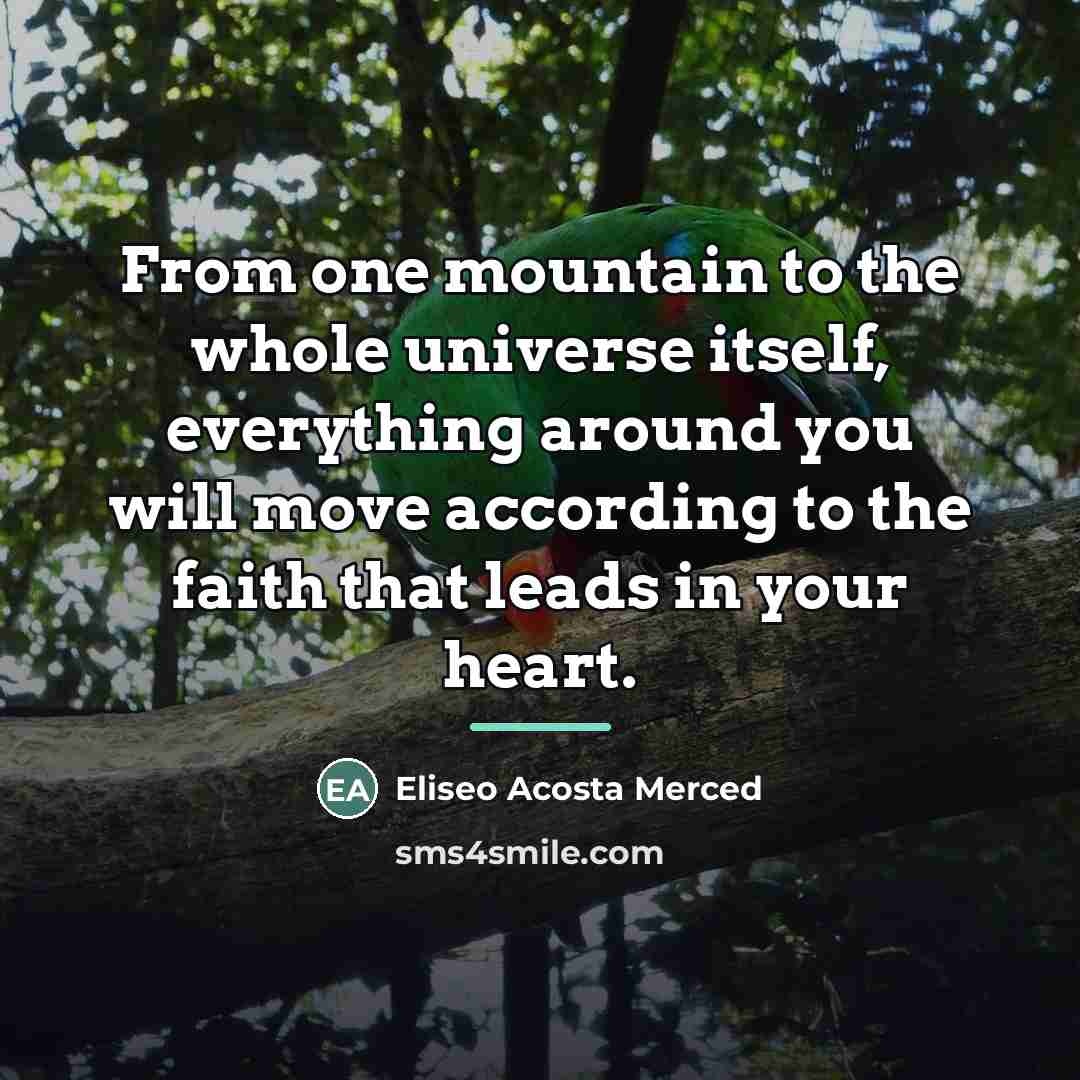 “From one mountain to the whole universe itself, everything around…” quote by Anonymous