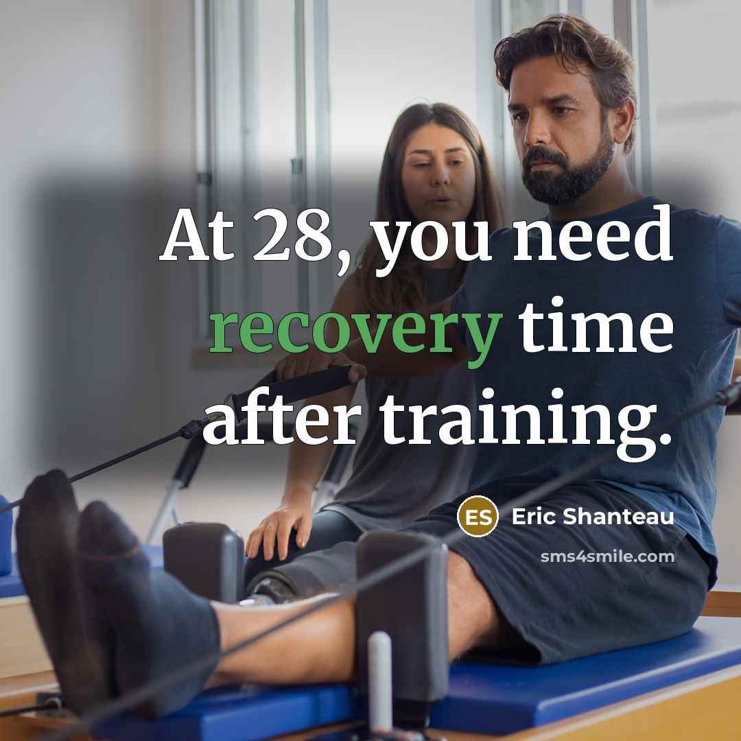“At 28, you need recovery time after training.…” quote by Eric Shanteau