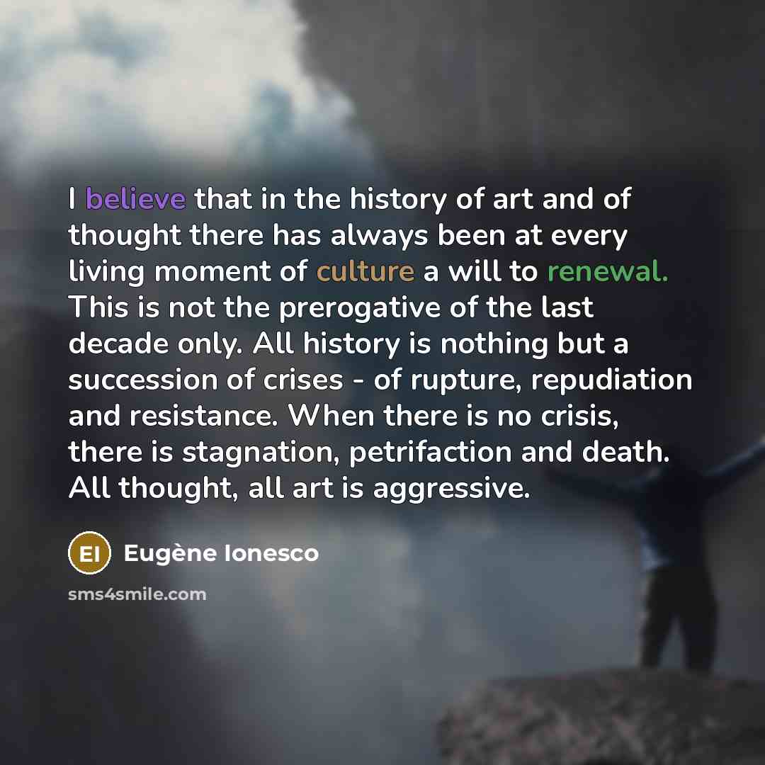 “I believe that in the history of art and of…” quote by Eugene Ionesco
