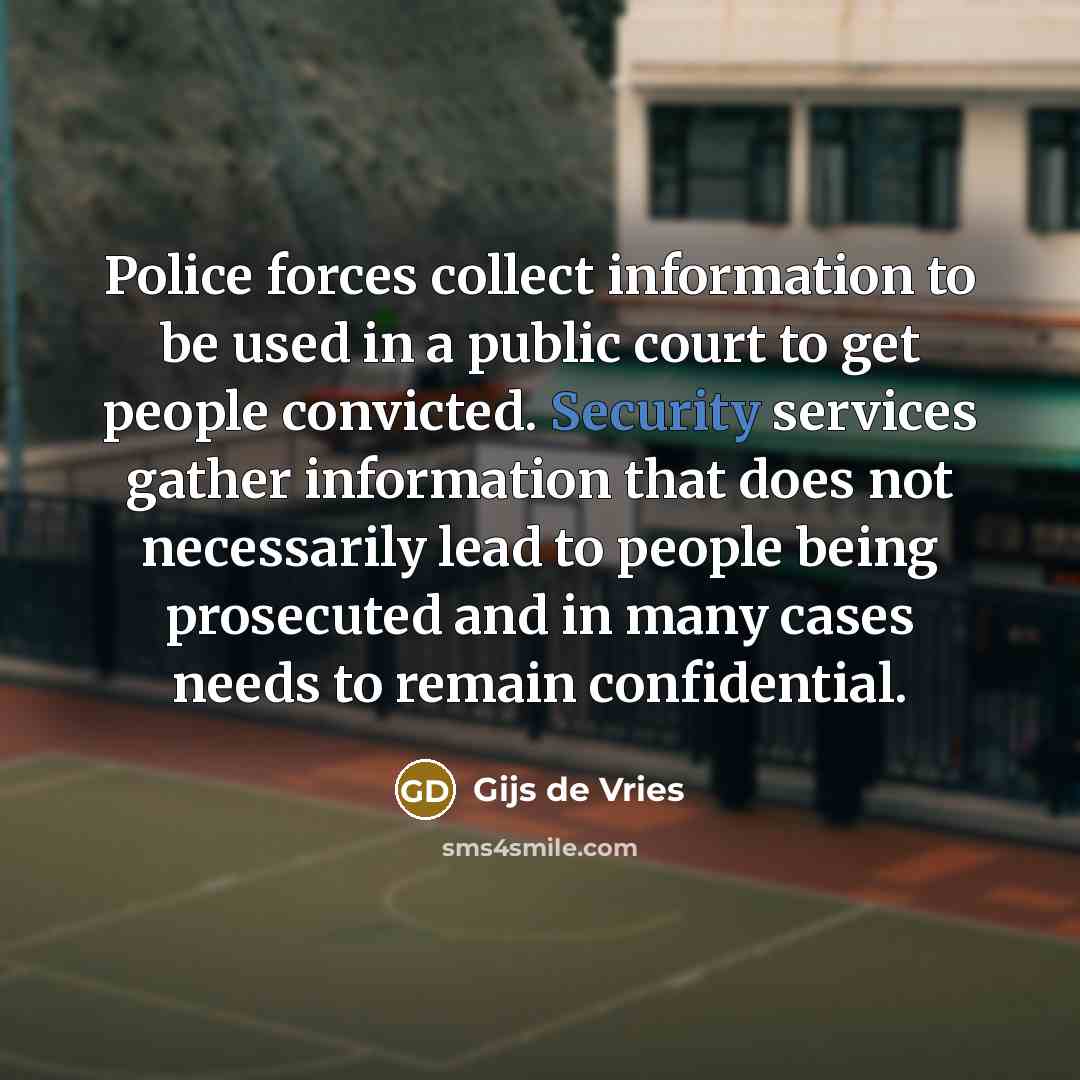 “Police forces collect information to be used in a public…” quote by Gijs de Vries