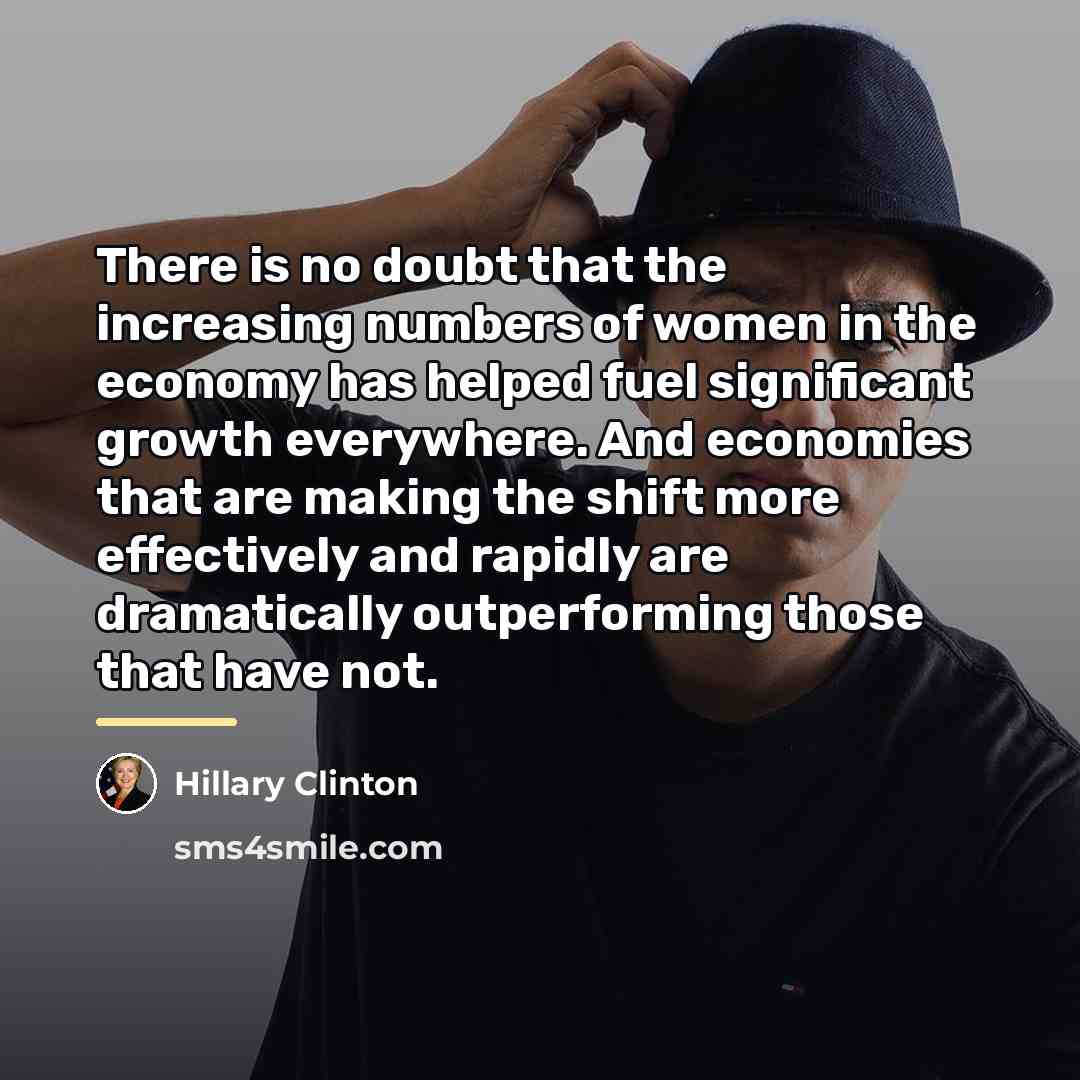 “There is no doubt that the increasing numbers of women…” quote by Hillary Clinton