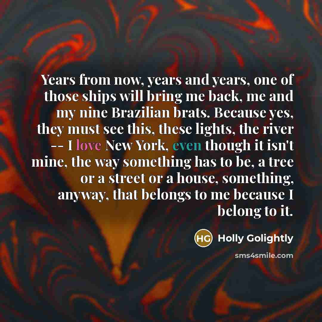 “Years from now, years and years, one of those ships…” quote by Holly Golightly