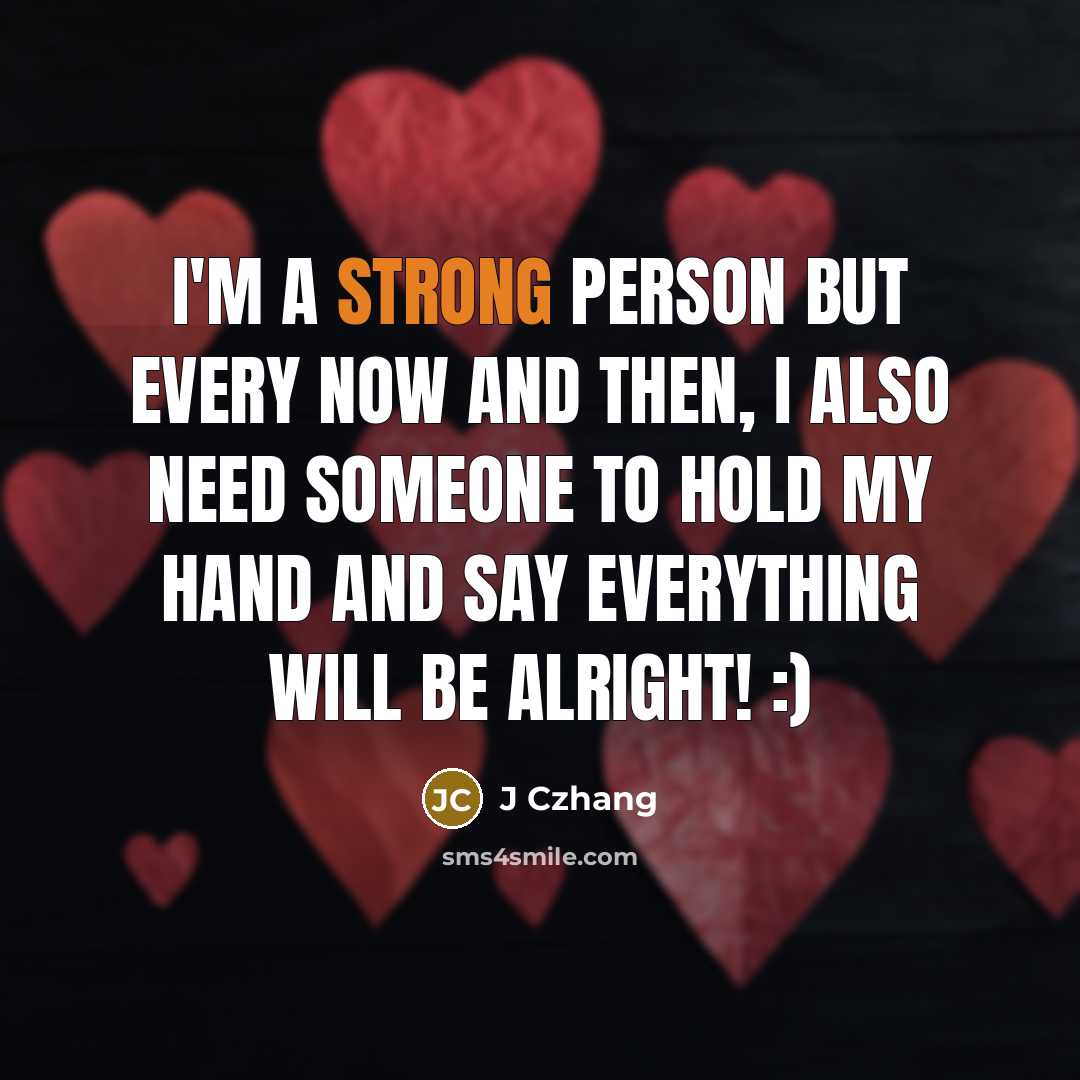 “I'm a STRONG PERSON but every now and then, I…” quote by J Czhang