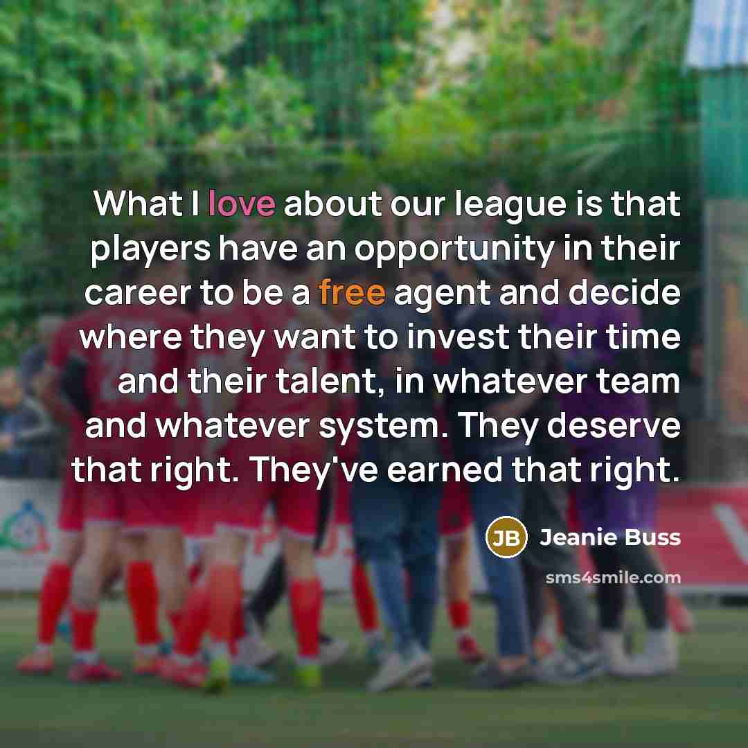 “What I love about our league is that players have…” quote by Jeanie Buss