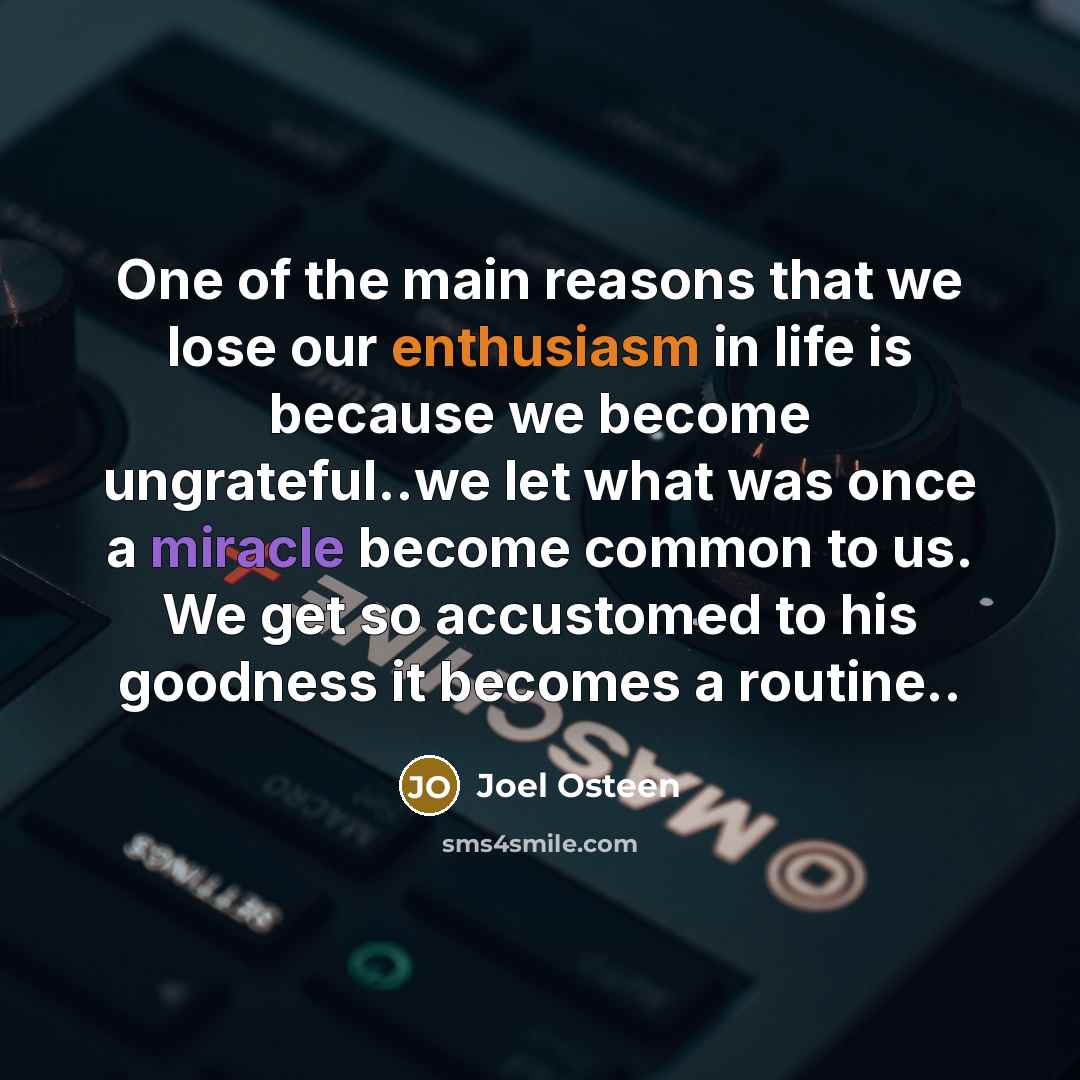 “One of the main reasons that we lose our enthusiasm…” quote by Joel Osteen