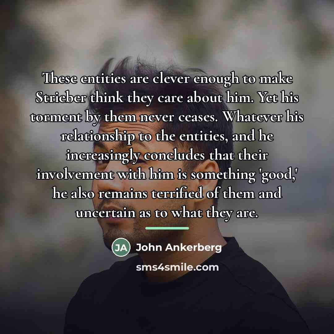 “These entities are clever enough to make Strieber think they…” quote by John Ankerberg