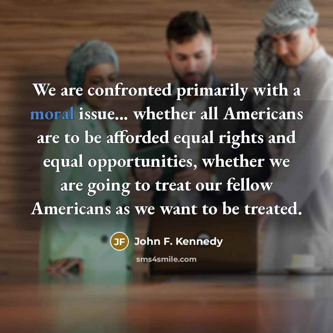“We are confronted primarily with a moral issue... whether all…” quote by John F. Kennedy