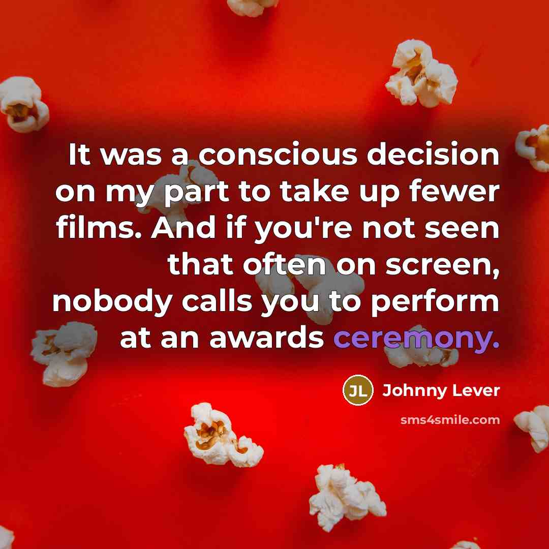 “It was a conscious decision on my part to take…” quote by Johnny Lever