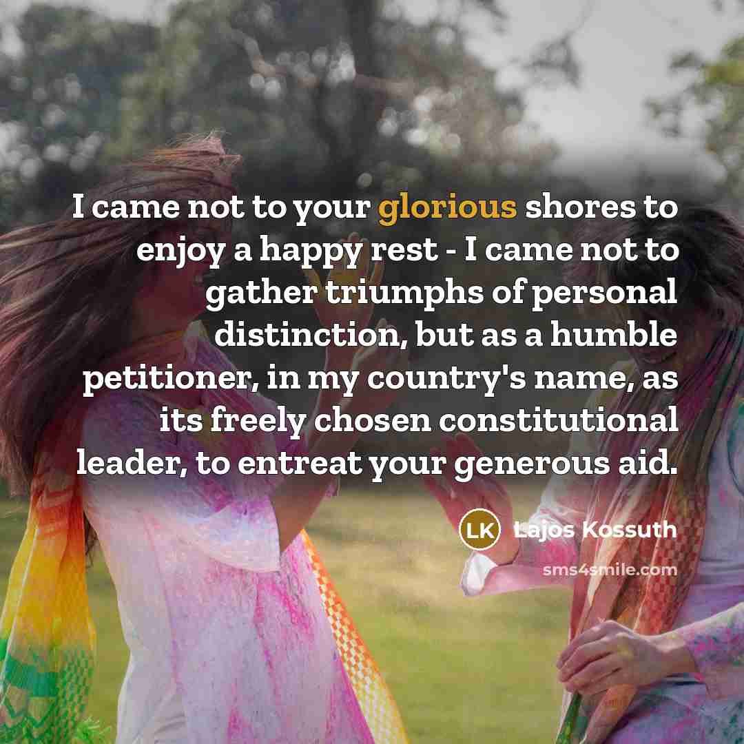 “I came not to your glorious shores to enjoy a…” quote by Lajos Kossuth