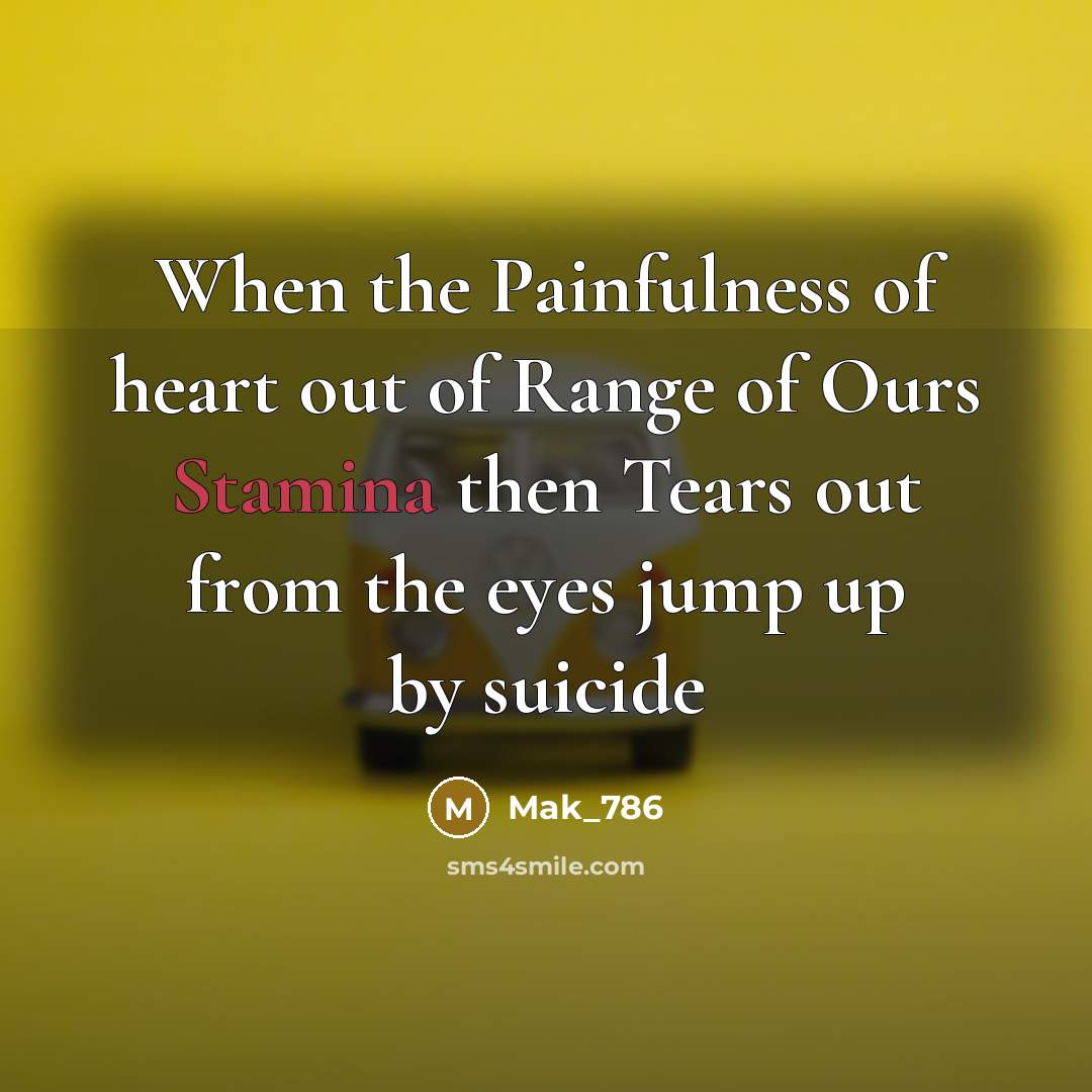 “When the Painfulness of heart out of Range of Ours…” quote by Mak_786