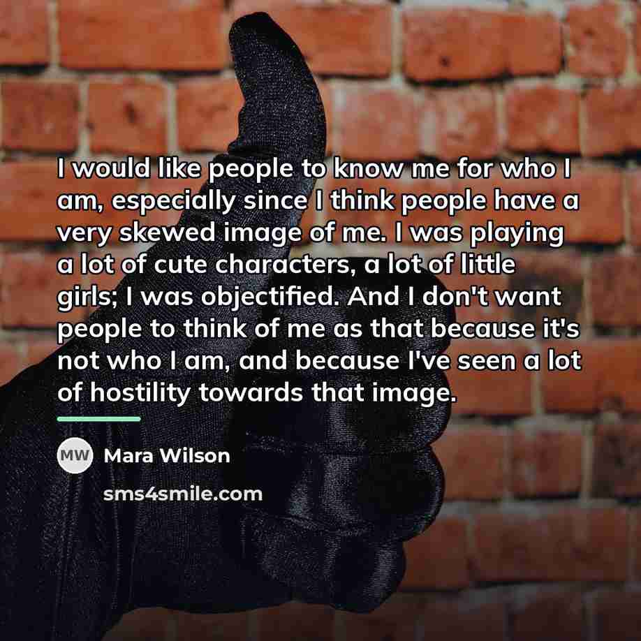 “I would like people to know me for who I…” quote by Mara Wilson