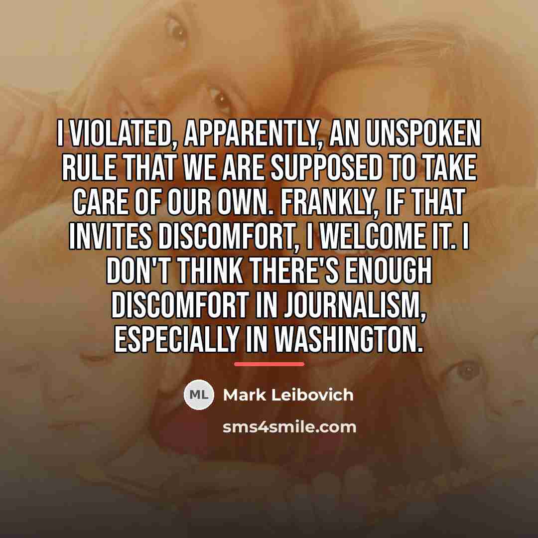 “I violated, apparently, an unspoken rule that we are supposed…” quote by Mark Leibovich