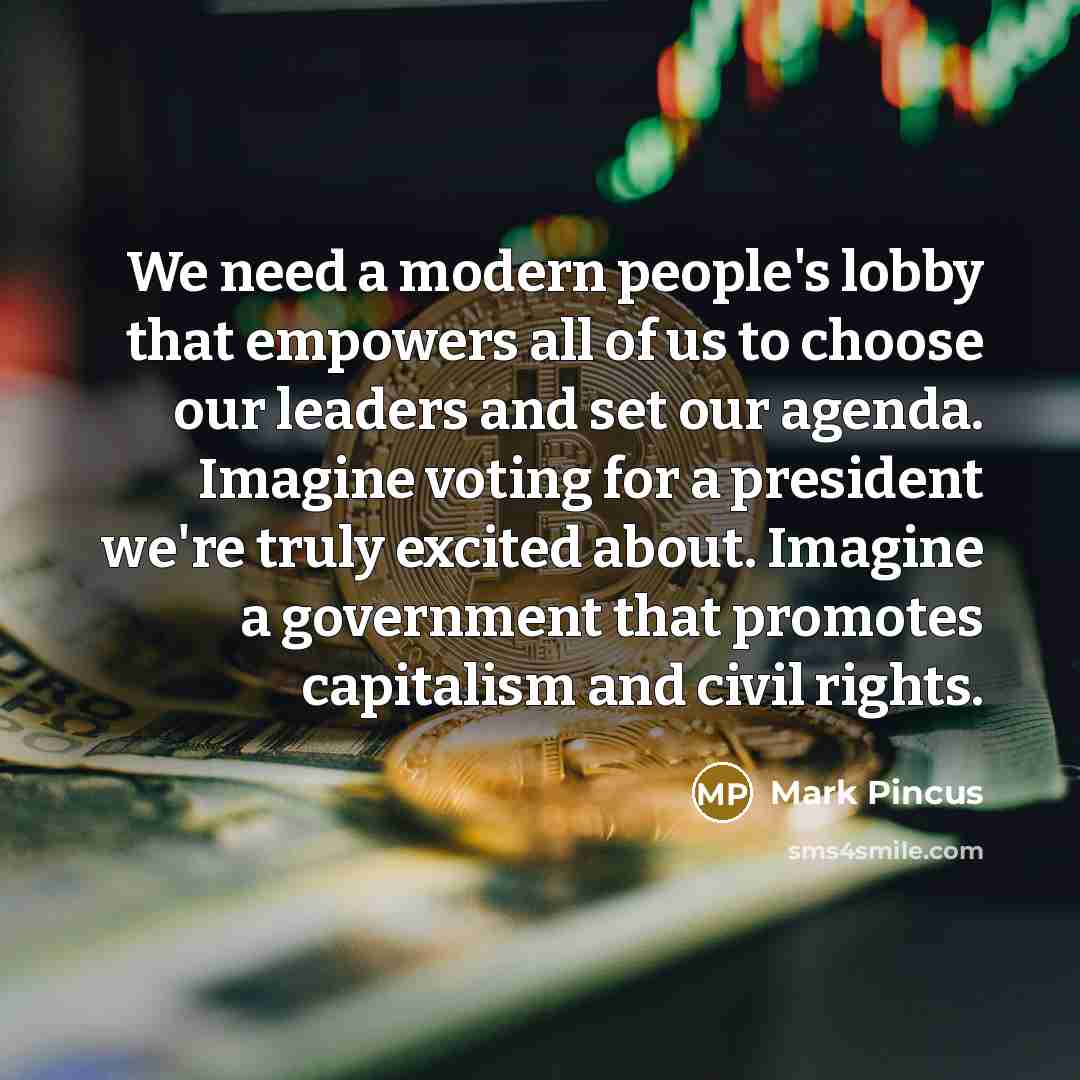 “We need a modern people's lobby that empowers all of…” quote by Mark Pincus