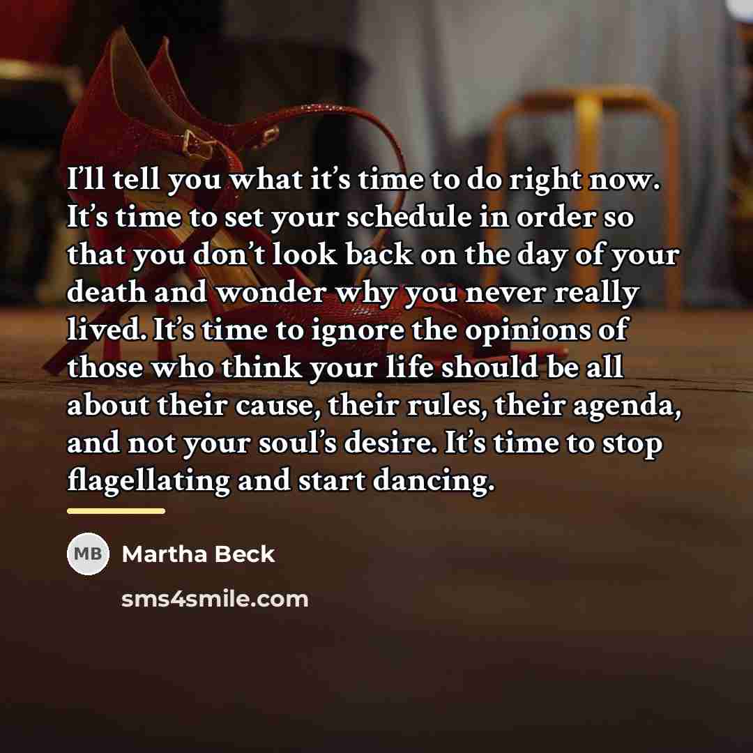 “I’ll tell you what it’s time to do right now.…” quote by Martha Beck