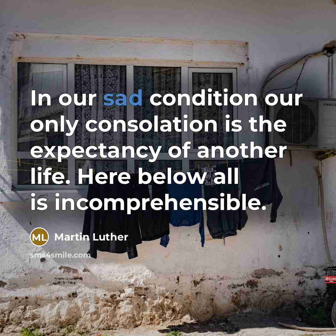“In our sad condition our only consolation is the expectancy…” quote by Martin Luther