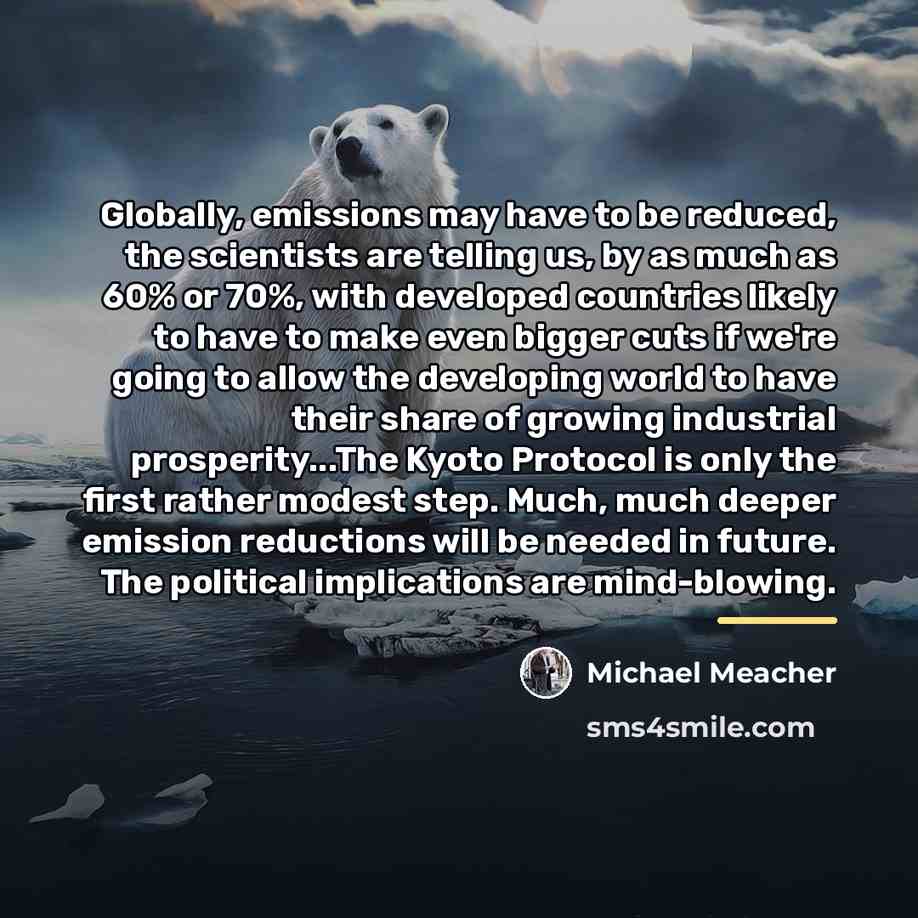 “Globally, emissions may have to be reduced, the scientists are…” quote by Michael Meacher