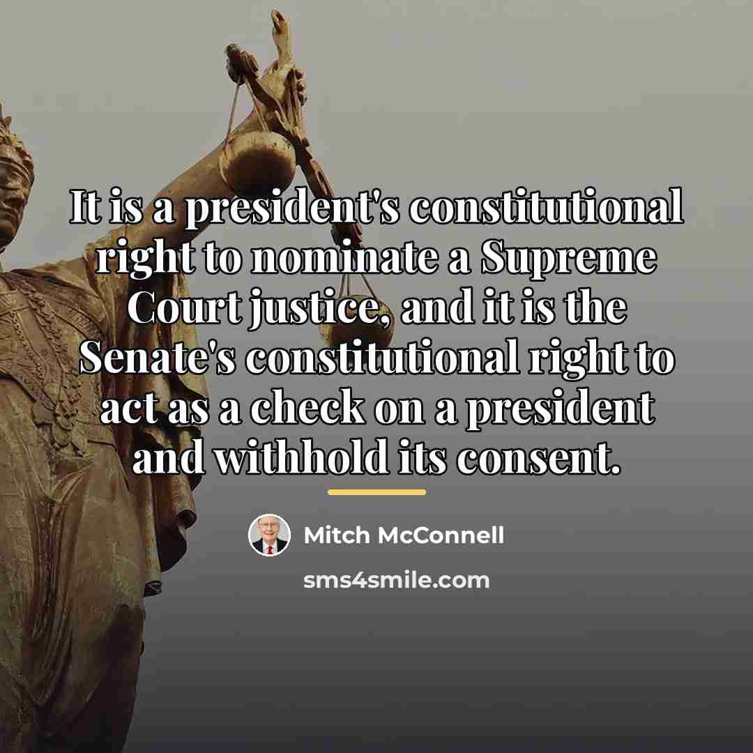 “It is a president's constitutional right to nominate a Supreme…” quote by Mitch McConnell