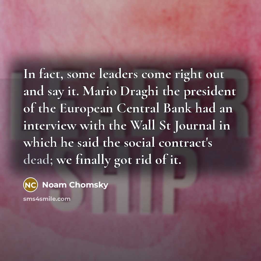 “In fact, some leaders come right out and say it.…” quote by Noam Chomsky