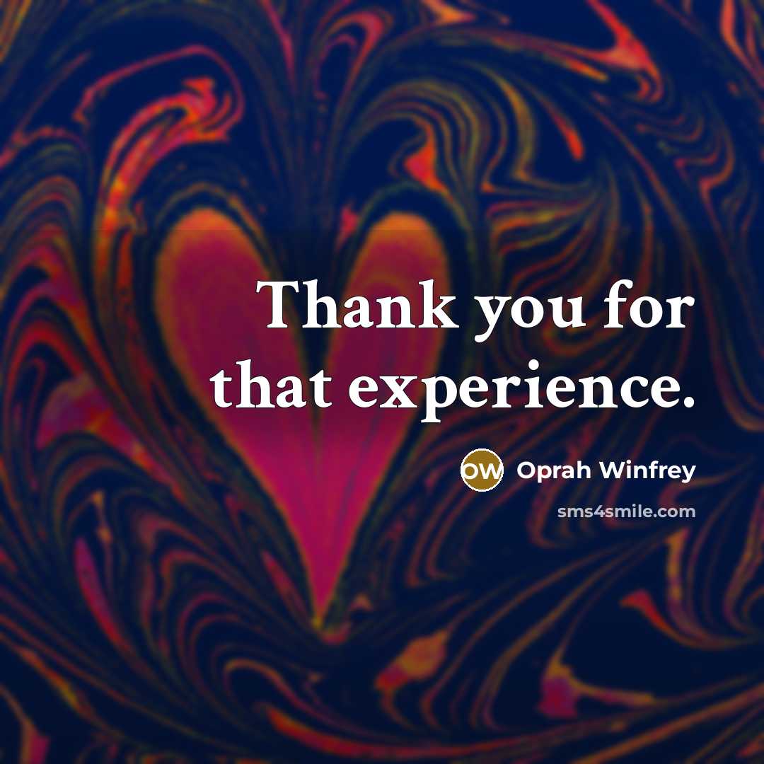 “Thank you for that experience.…” quote by Oprah Winfrey