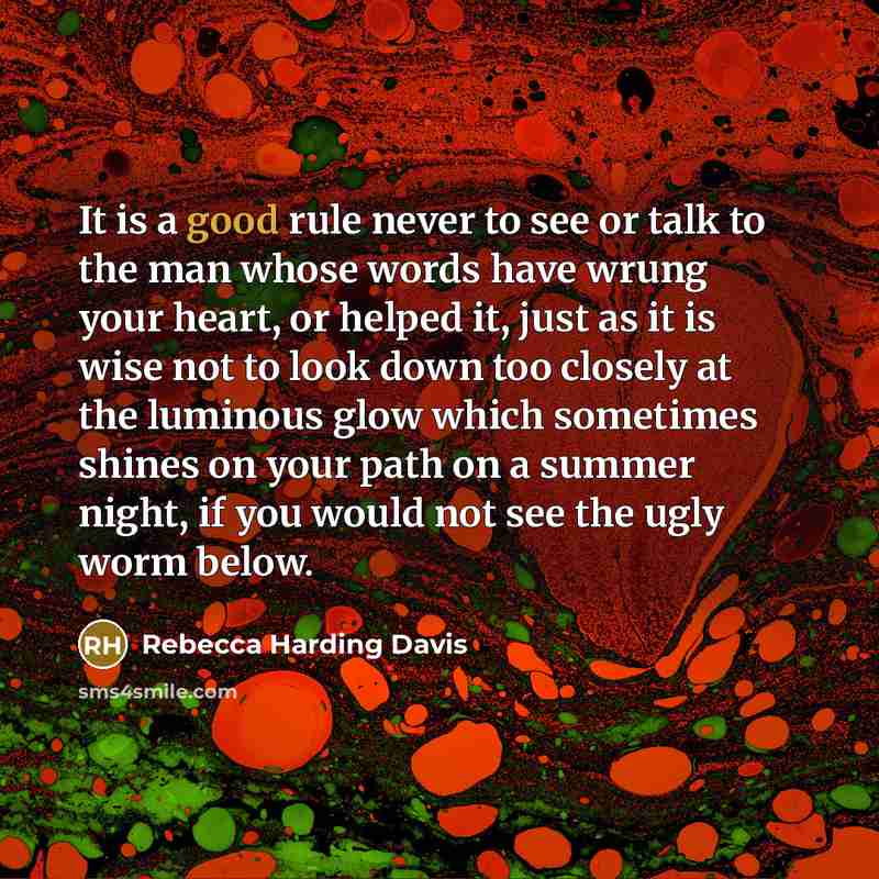 “It is a good rule never to see or talk…” quote by Rebecca Harding Davis