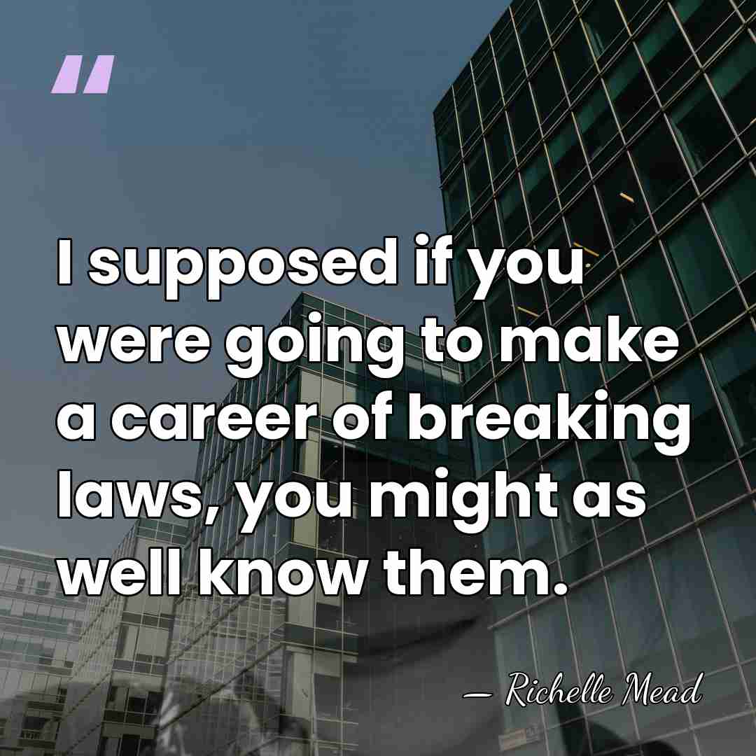 I supposed if you were going to make a career of breaking&hellip; - Richelle Mead