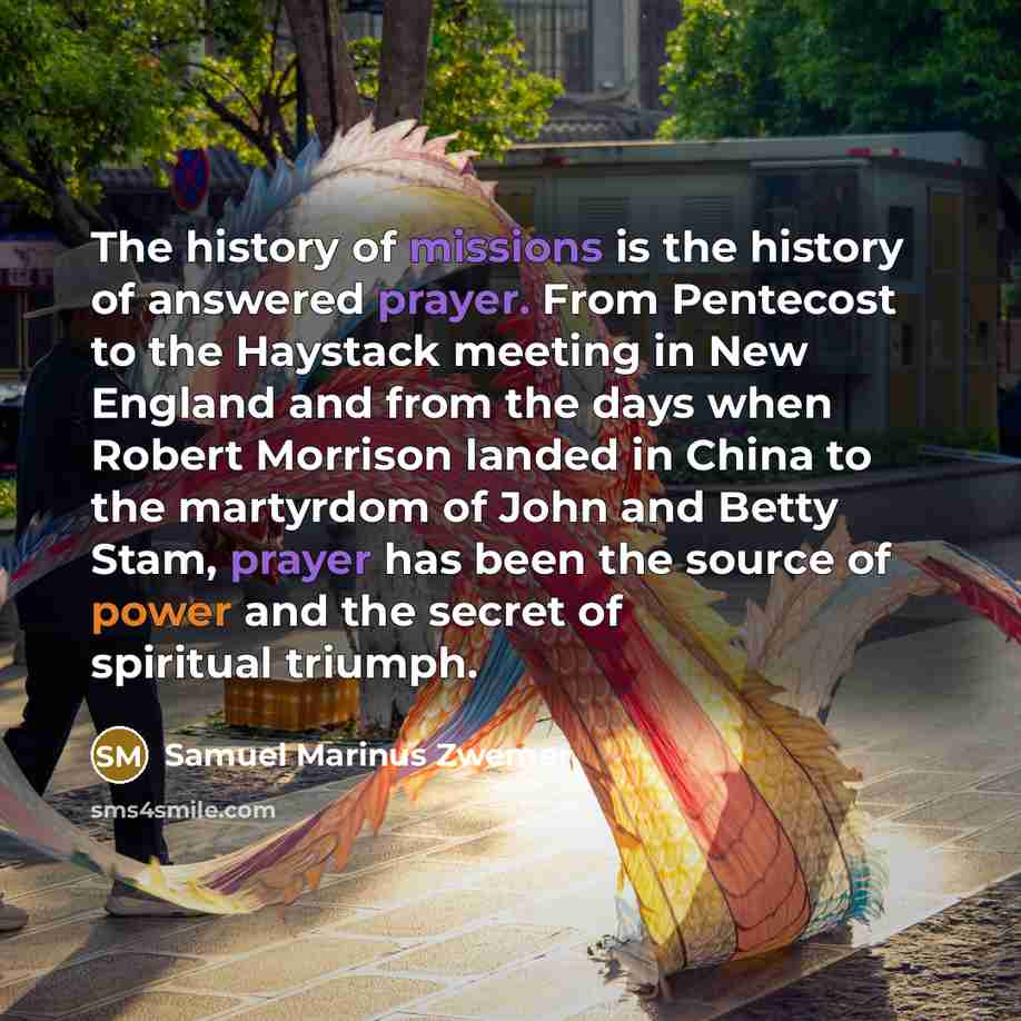 “The history of missions is the history of answered prayer.…” quote by Samuel Marinus Zwemer