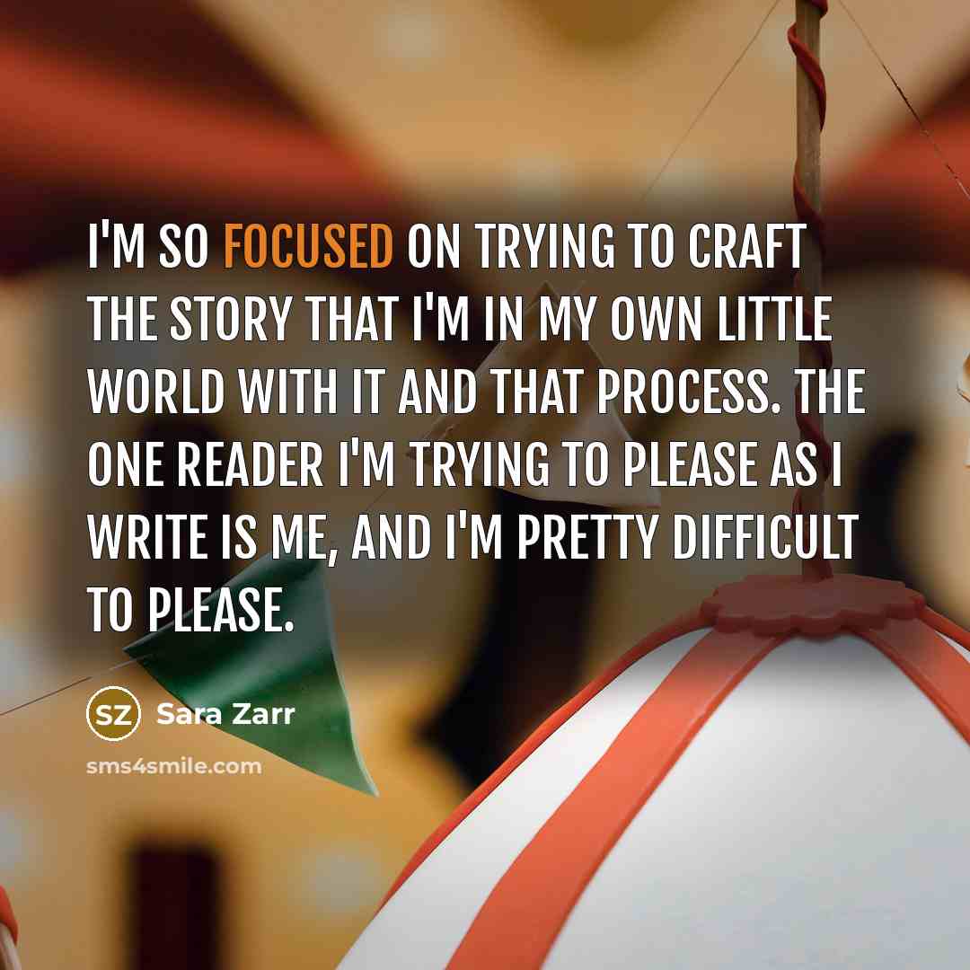 “I'm so focused on trying to craft the story that…” quote by Sara Zarr