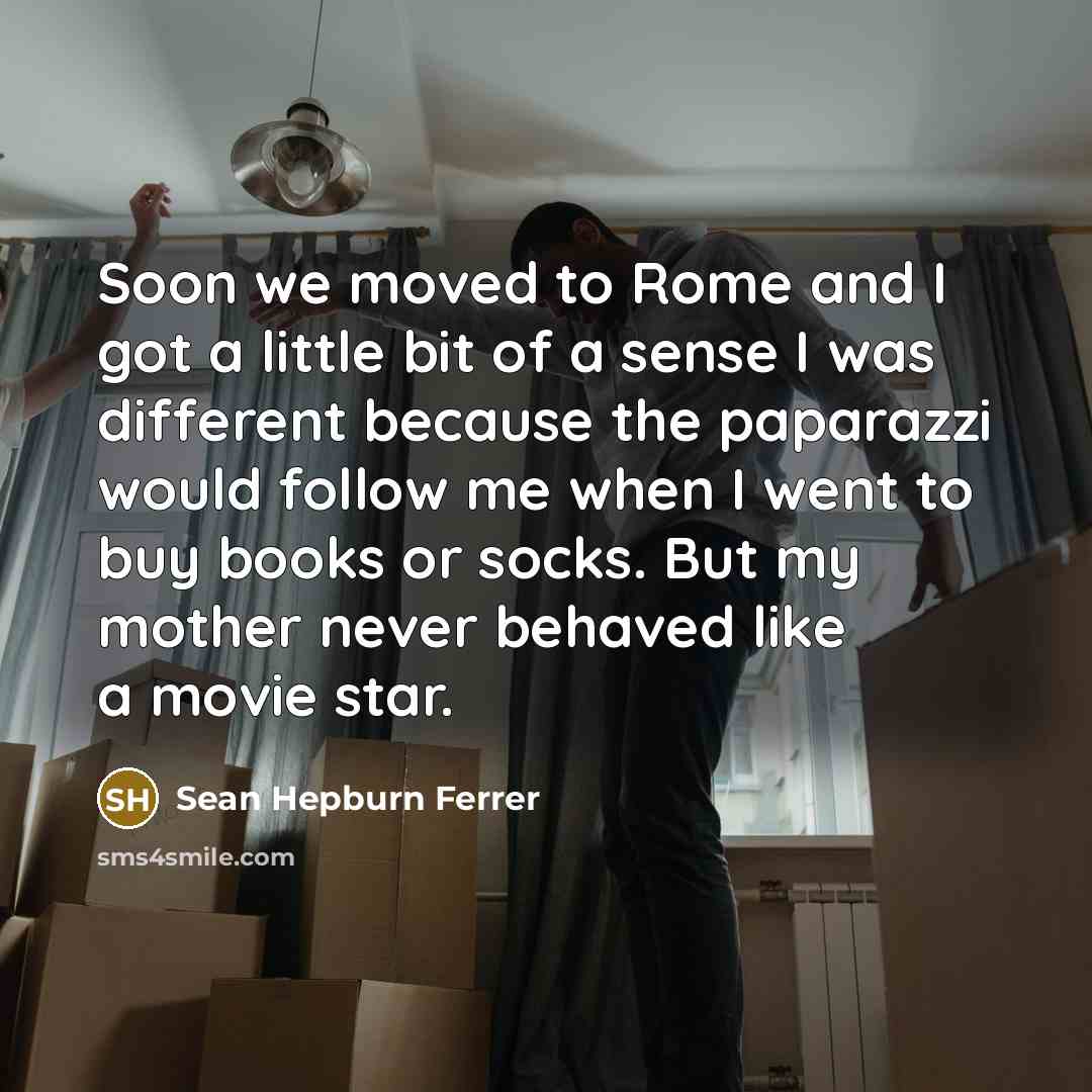 “Soon we moved to Rome and I got a little…” quote by Sean Hepburn Ferrer