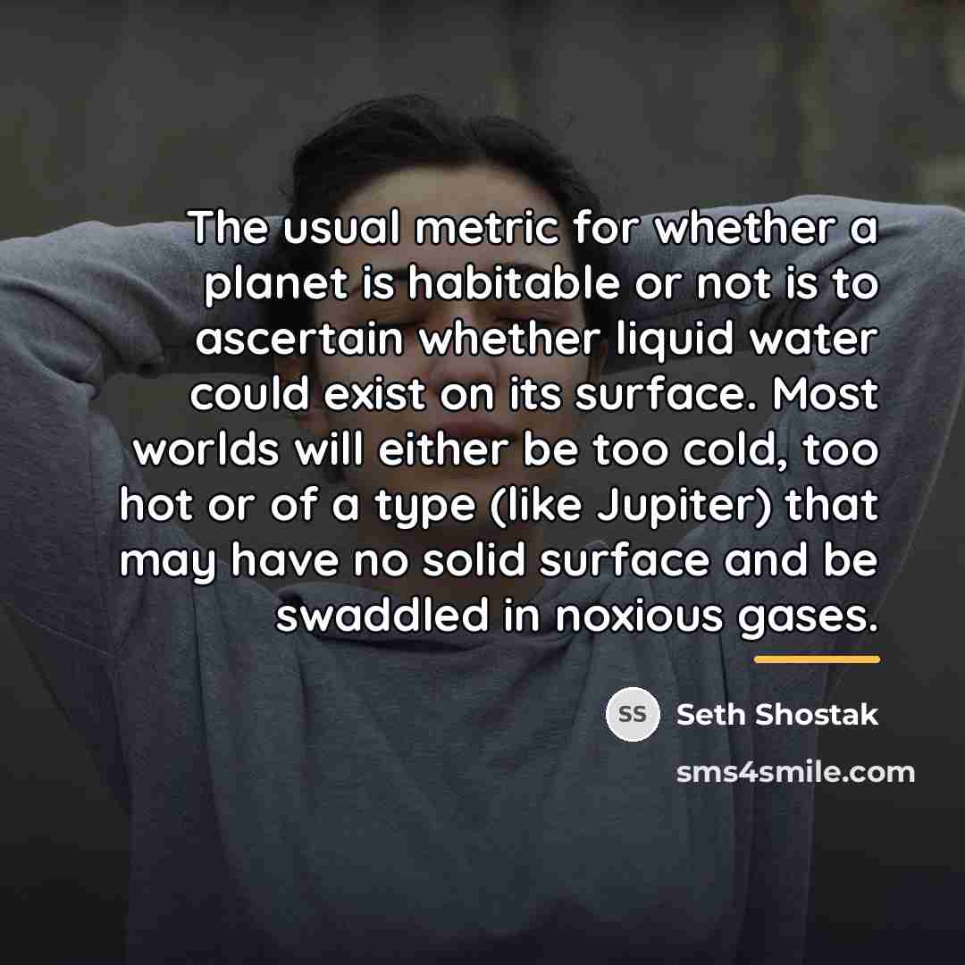 “The usual metric for whether a planet is habitable or…” quote by Seth Shostak