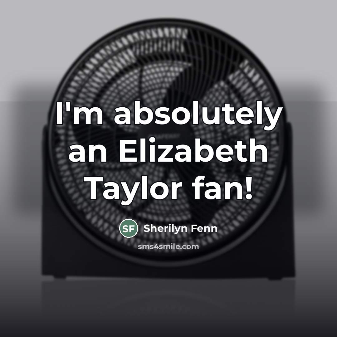 “I'm absolutely an Elizabeth Taylor fan!…” quote by Sherilyn Fenn